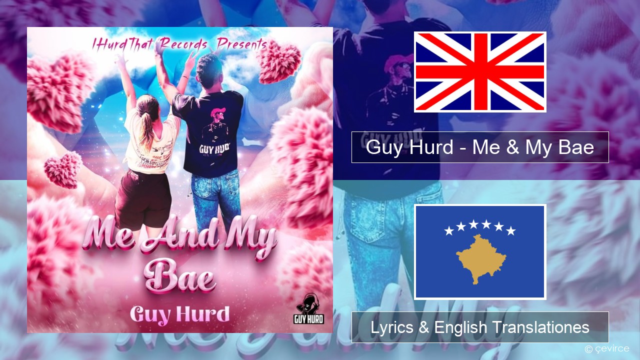 Guy Hurd – Me & My Bae Anglorum Lyrics & English Translationes