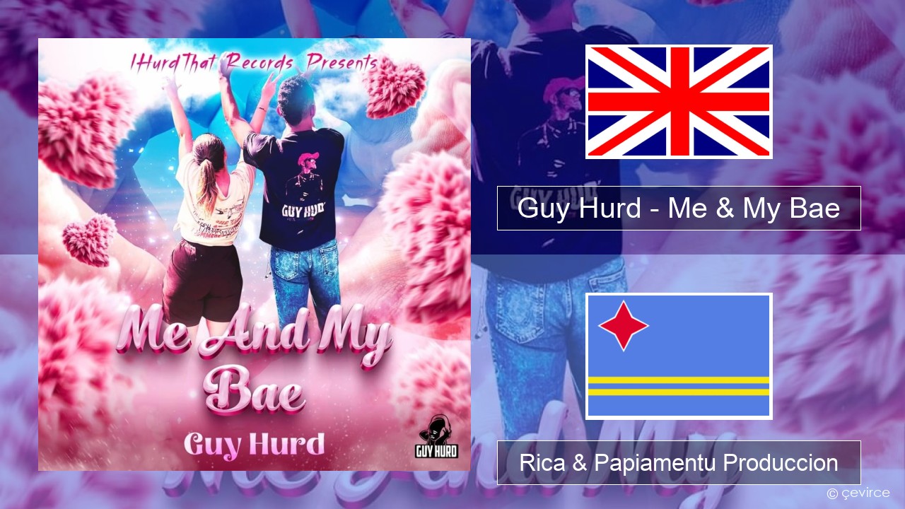 Guy Hurd – Me & My Bae Ing Rica & Papiamentu Produccion