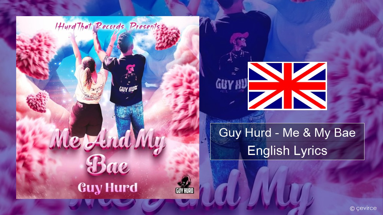 Guy Hurd – Me & My Bae English Lyrics