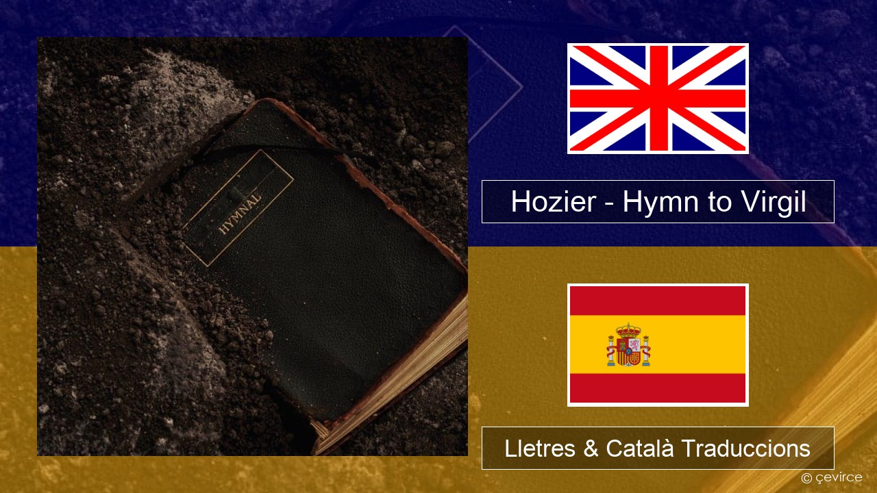 Hozier – Hymn to Virgil Anglès Lletres & Català Traduccions