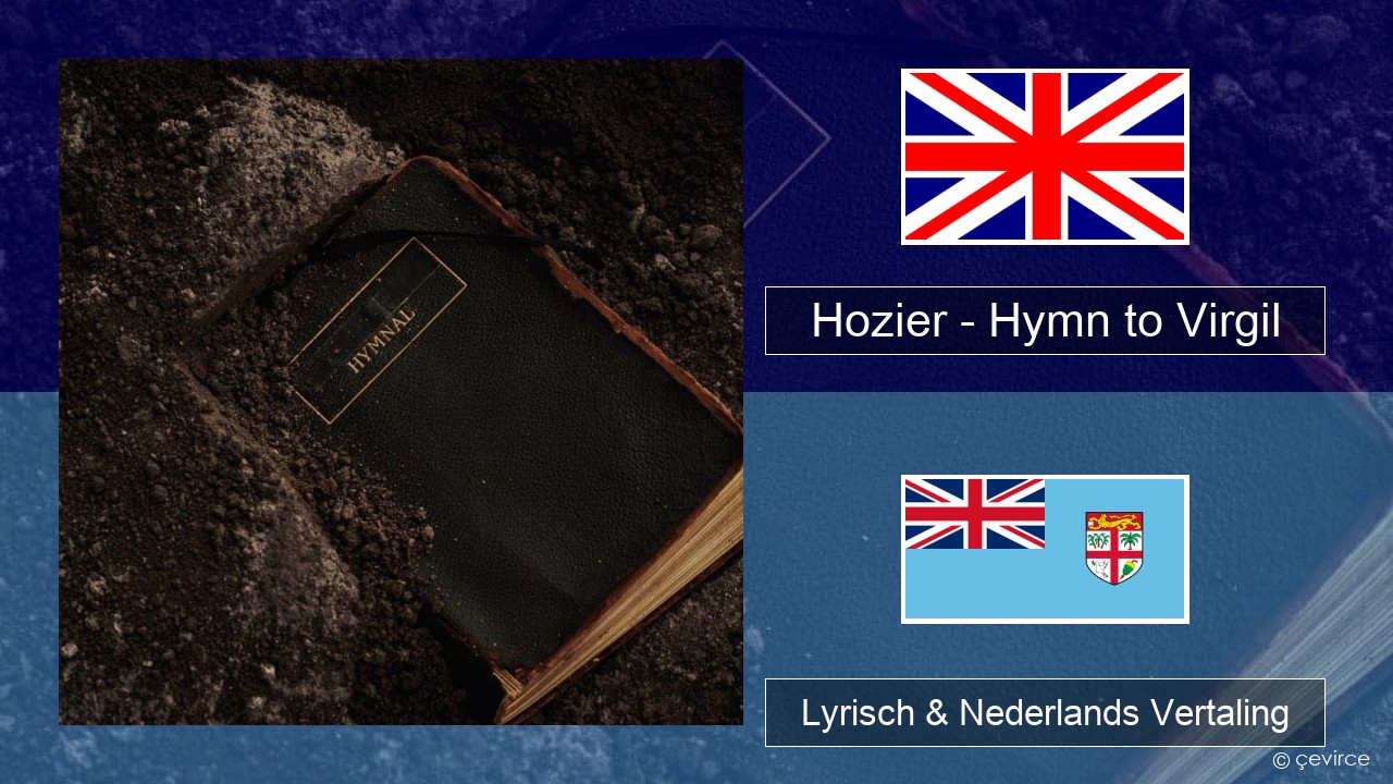 Hozier – Hymn to Virgil Engels Lyrisch & Nederlands Vertaling