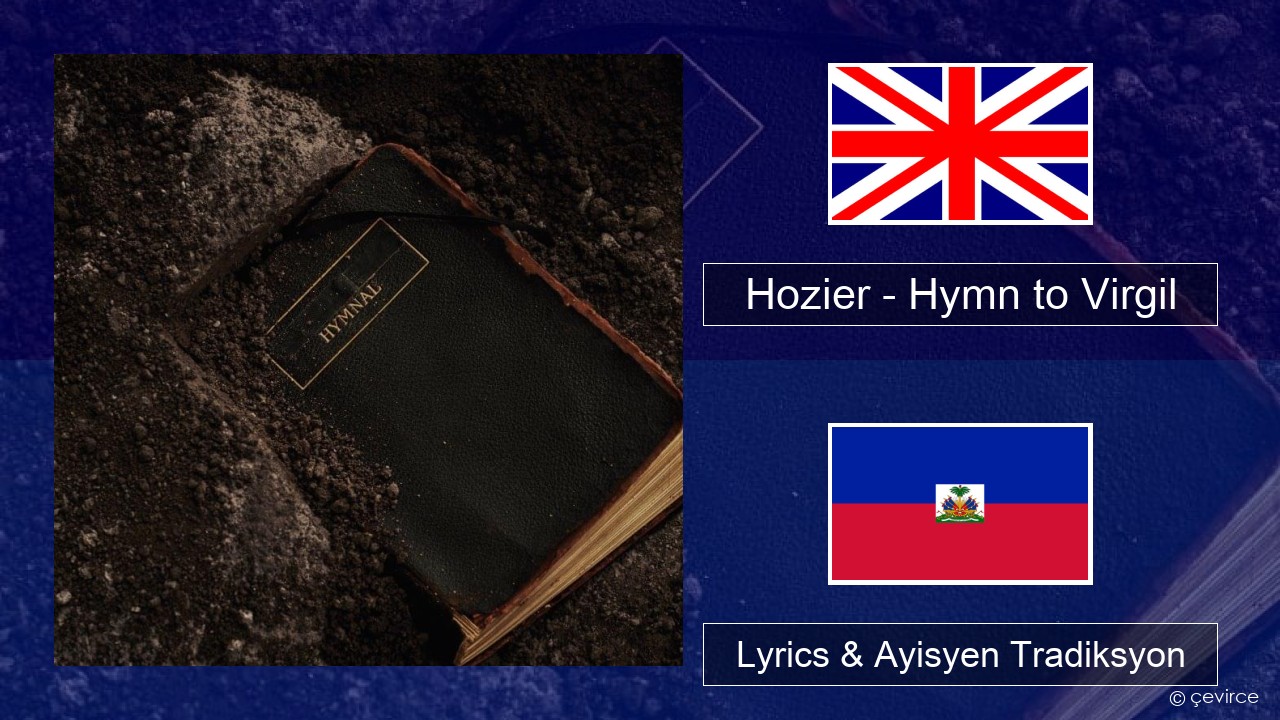 Hozier – Hymn to Virgil Angle Lyrics & Ayisyen Tradiksyon