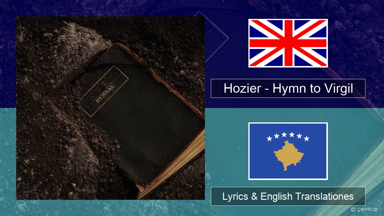 Hozier – Hymn to Virgil Anglorum Lyrics & English Translationes