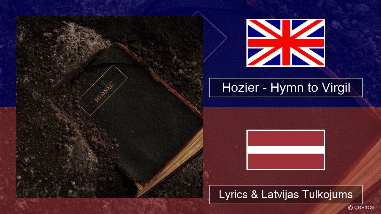 Hozier – Hymn to Virgil Angļu Lyrics & Latvijas Tulkojums