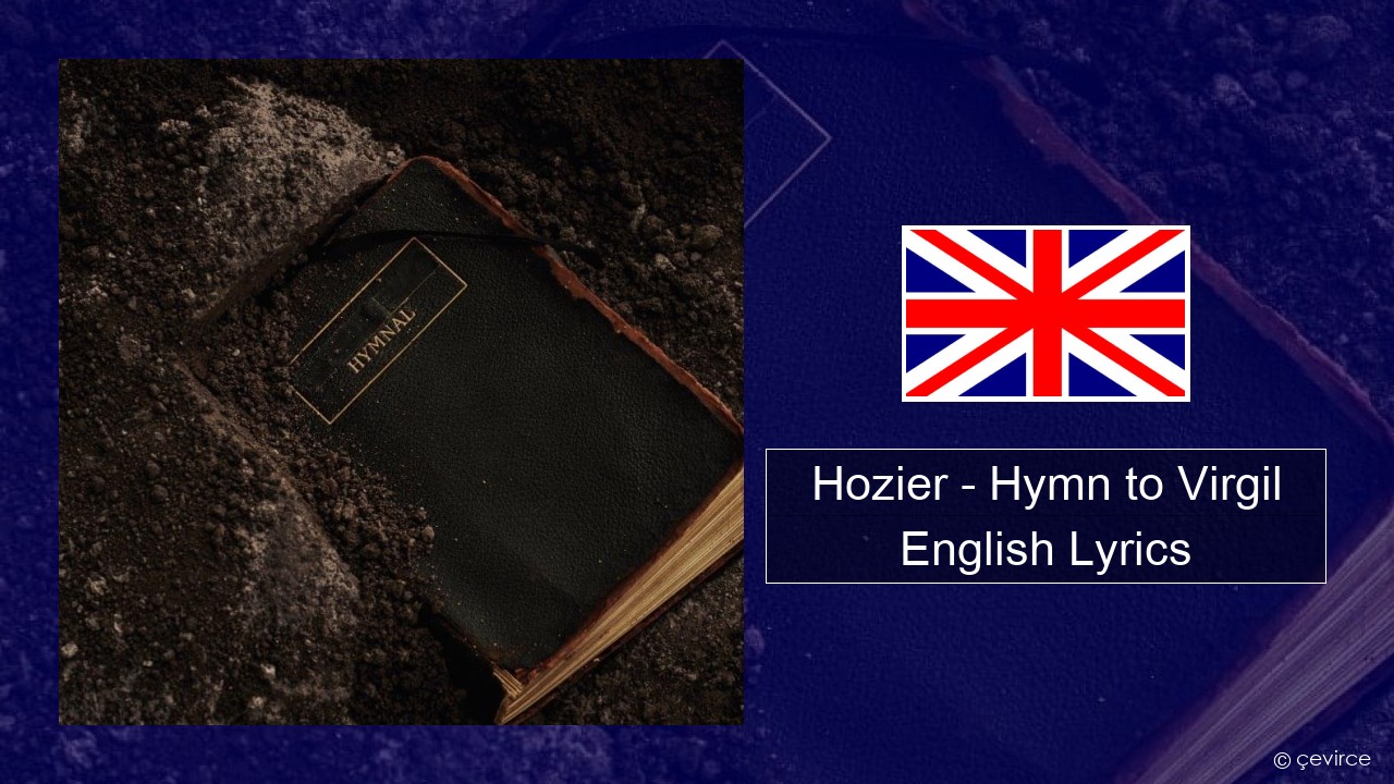 Hozier – Hymn to Virgil English Lyrics