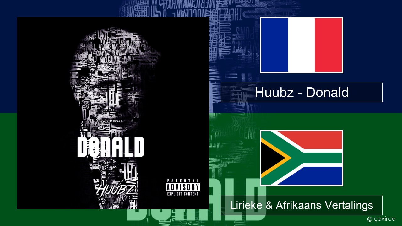 Huubz – Donald Franse Lirieke & Afrikaans Vertalings