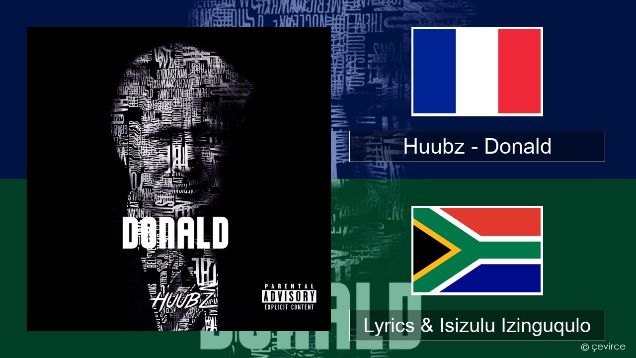 Huubz – Donald French Lyrics & Isizulu Izinguqulo