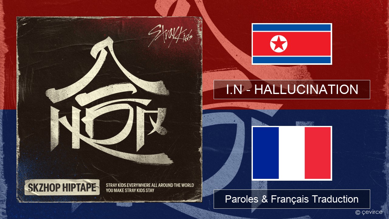 I.N – HALLUCINATION Coréen Paroles & Français Traduction