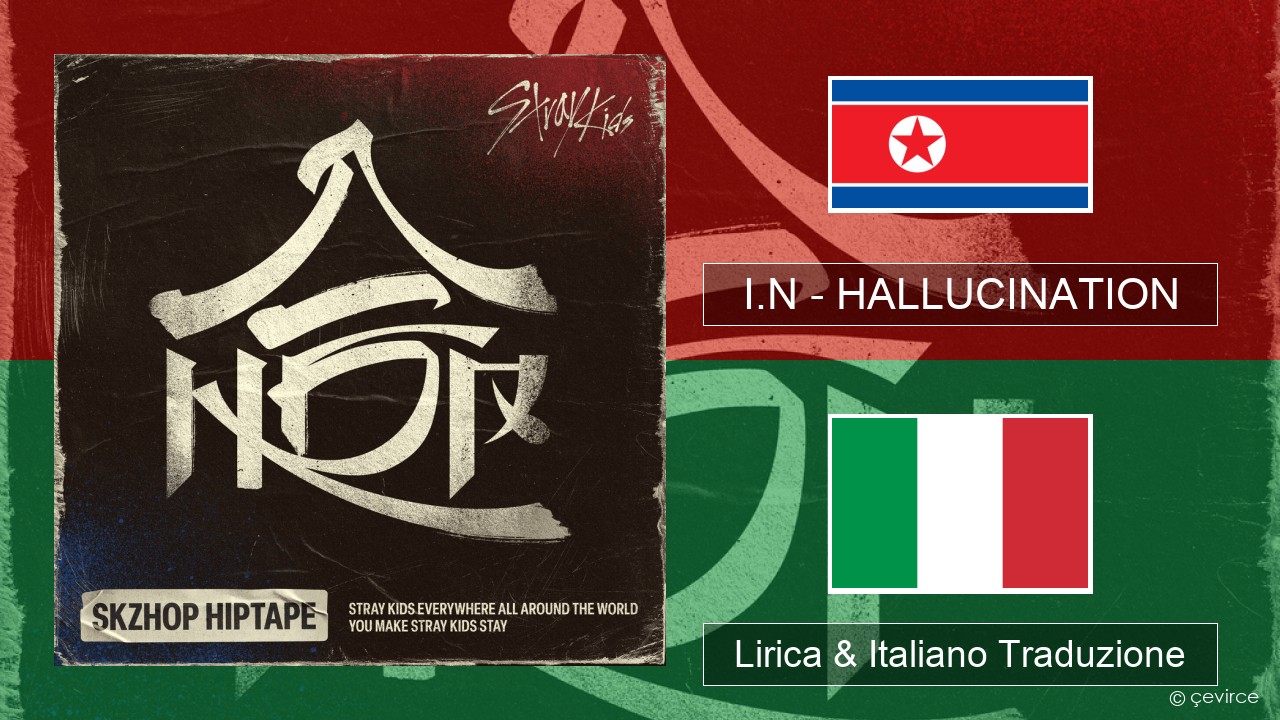 I.N – HALLUCINATION Coreano Lirica & Italiano Traduzione