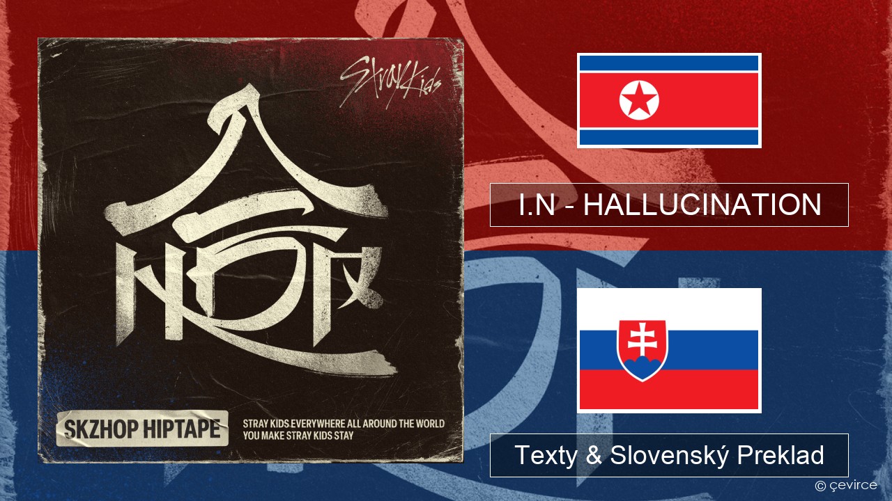 I.N – HALLUCINATION Kórejský Texty & Slovenský Preklad