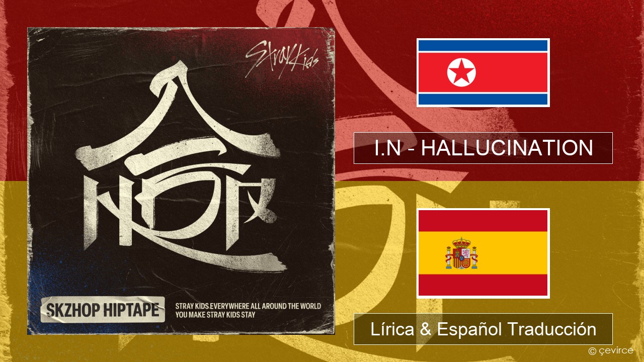 I.N – HALLUCINATION Coreano Lírica & Español Traducción