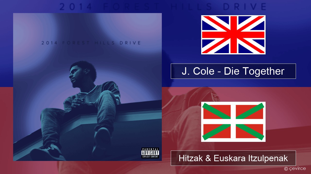 J. Cole – Die Together Ingelesa Hitzak & Euskara Itzulpenak