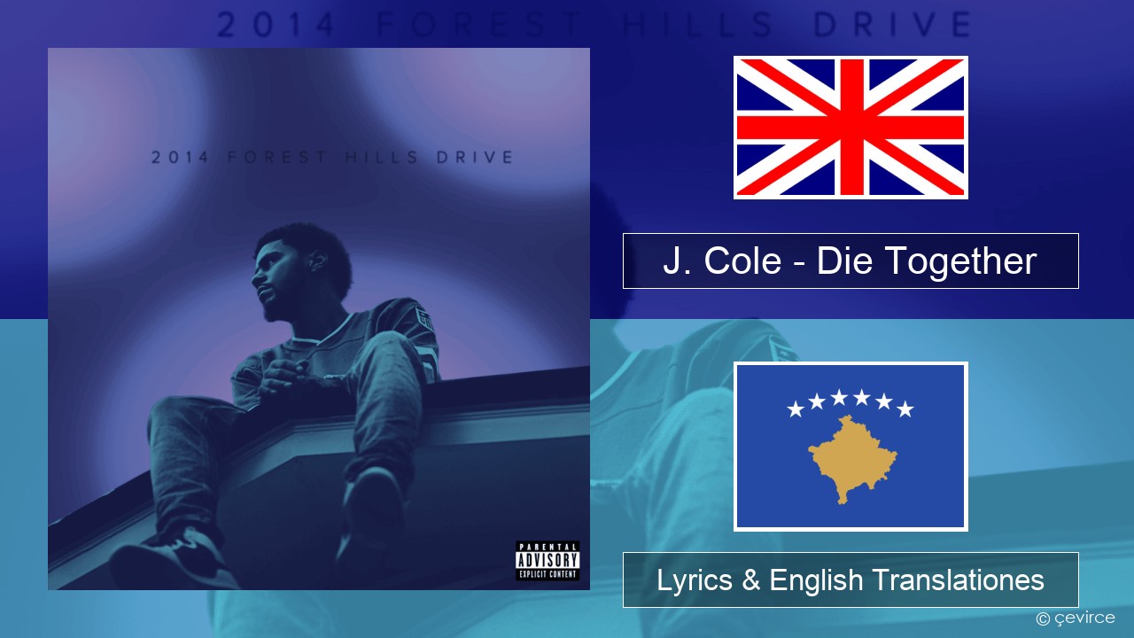 J. Cole – Die Together Anglorum Lyrics & English Translationes