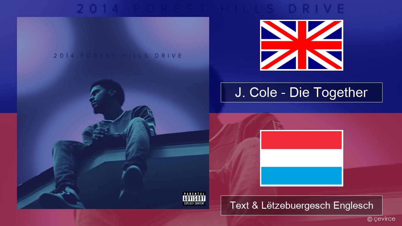 J. Cole – Die Together Englisch Text & Lëtzebuergesch Englesch