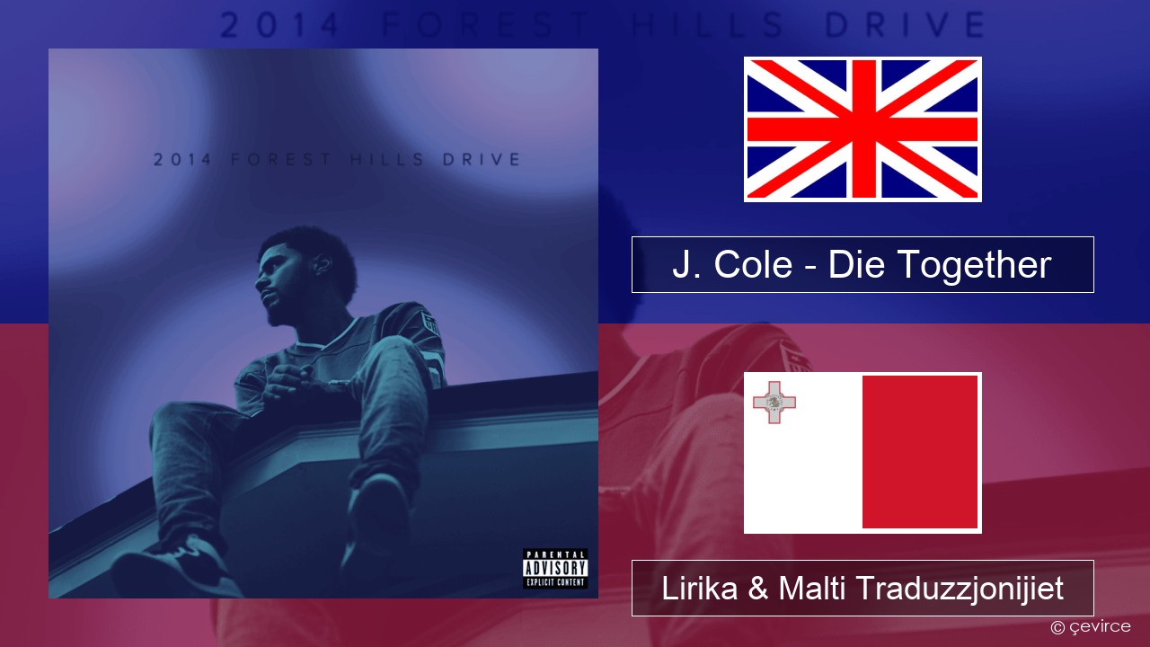 J. Cole – Die Together Ingliż Lirika & Malti Traduzzjonijiet