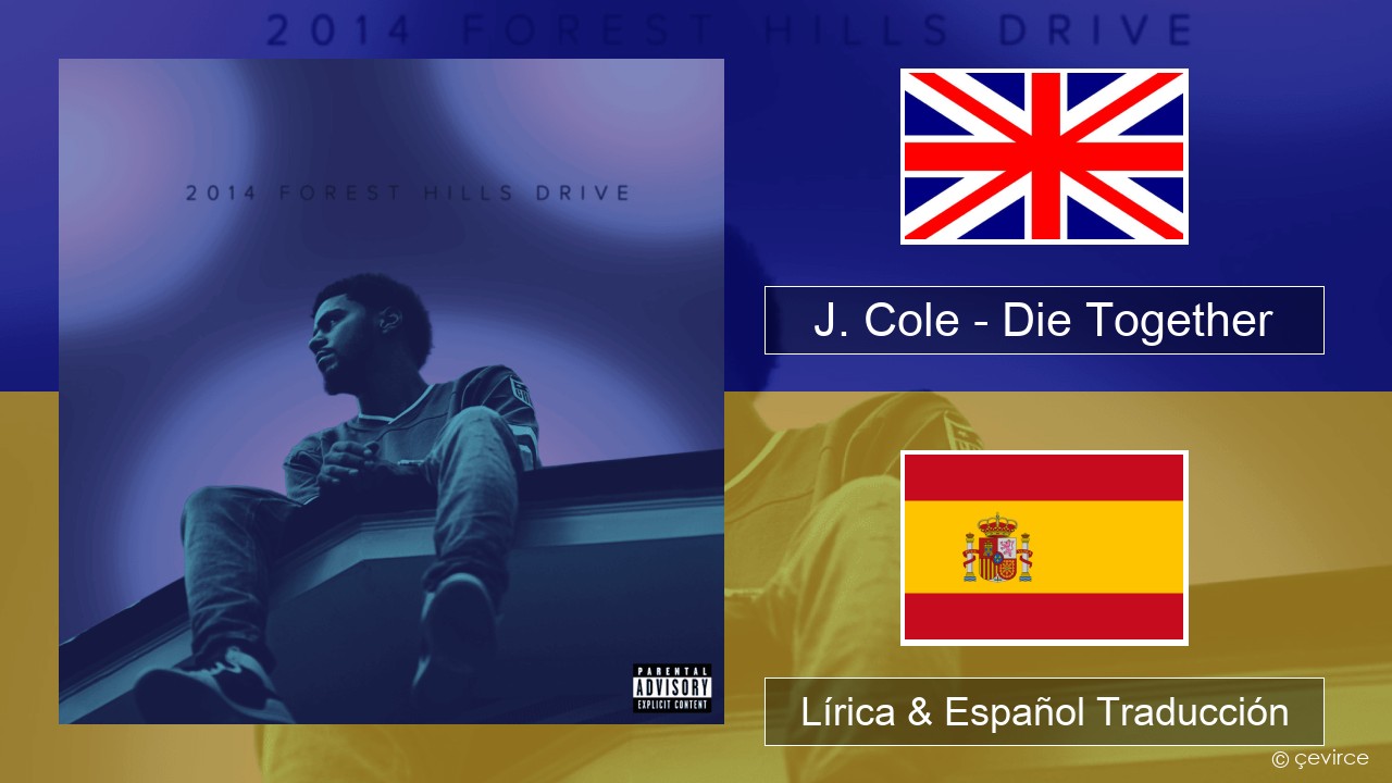 J. Cole – Die Together Ingl Lírica & Español Traducción