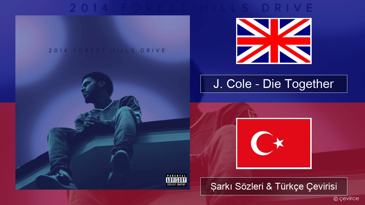 J. Cole – Die Together İngilizce Şarkı Sözleri & Türkçe Çevirisi