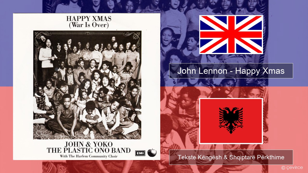 John Lennon – Happy Xmas (War Is Over) Anglisht Tekste Këngësh & Shqiptarë Përkthime