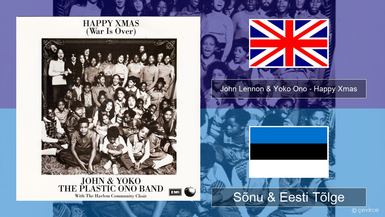 John Lennon & Yoko Ono – Happy Xmas (War Is Over) Inglise Sõnu & Eesti Tõlge