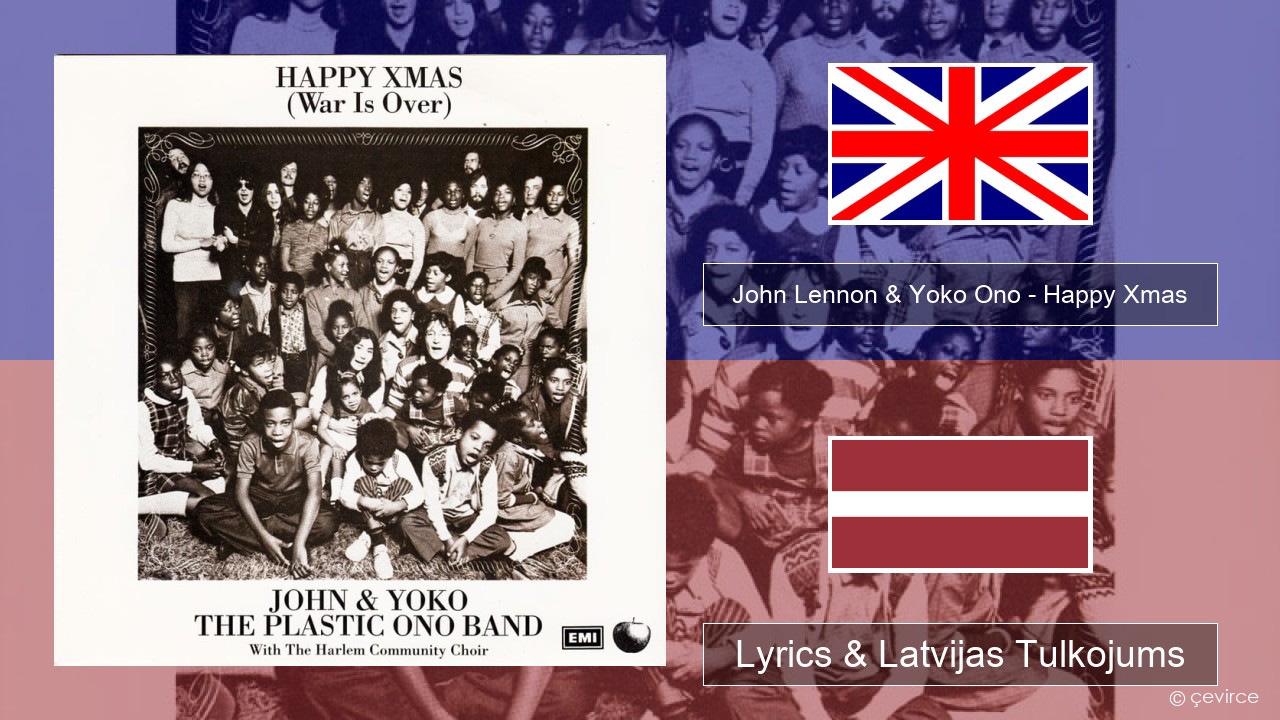 John Lennon & Yoko Ono – Happy Xmas (War Is Over) Angļu Lyrics & Latvijas Tulkojums