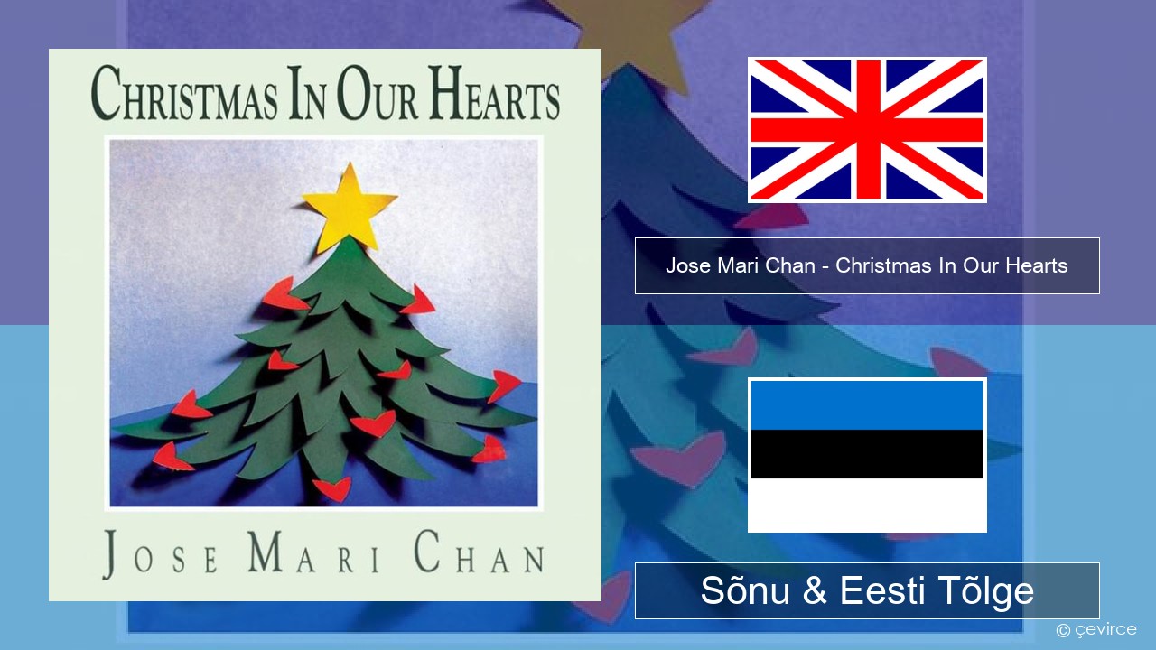 Jose Mari Chan – Christmas In Our Hearts Inglise Sõnu & Eesti Tõlge