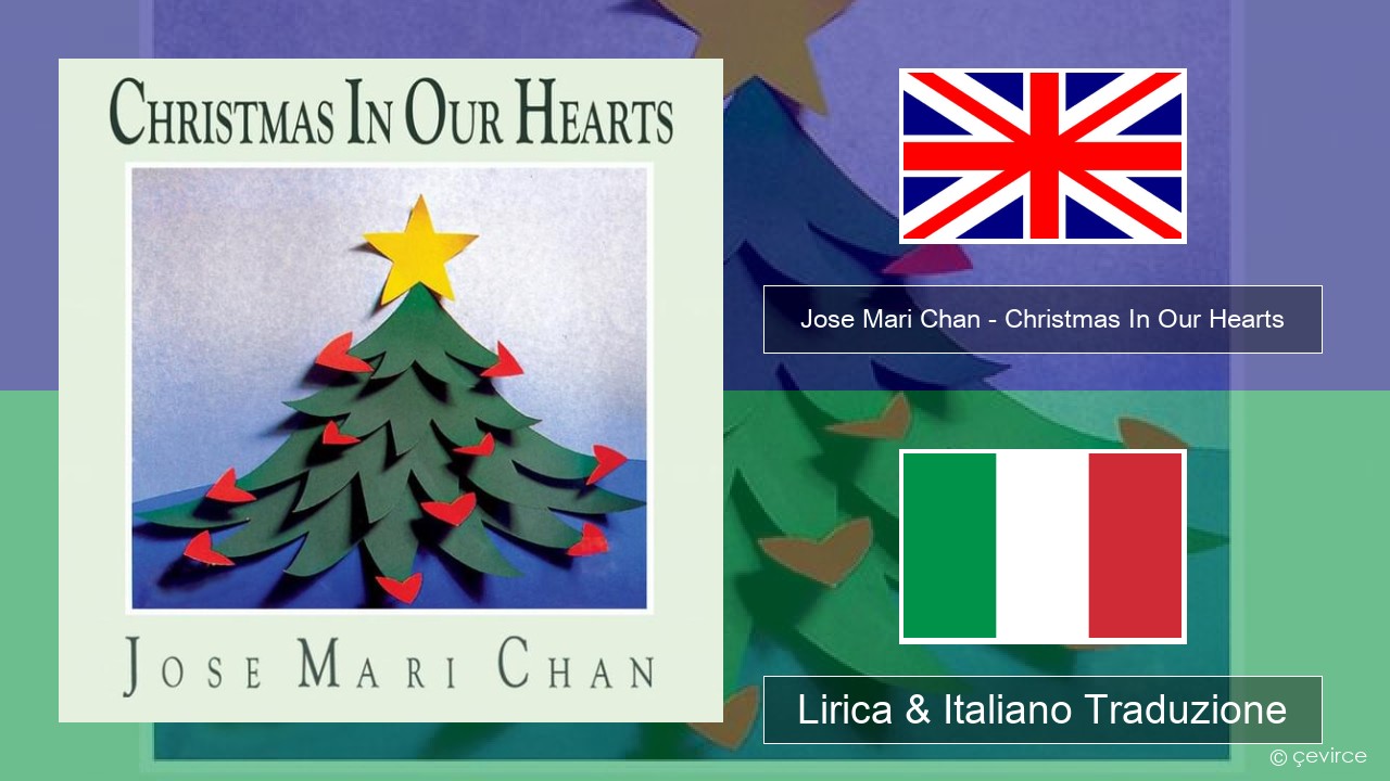 Jose Mari Chan – Christmas In Our Hearts Inglese Lirica & Italiano Traduzione