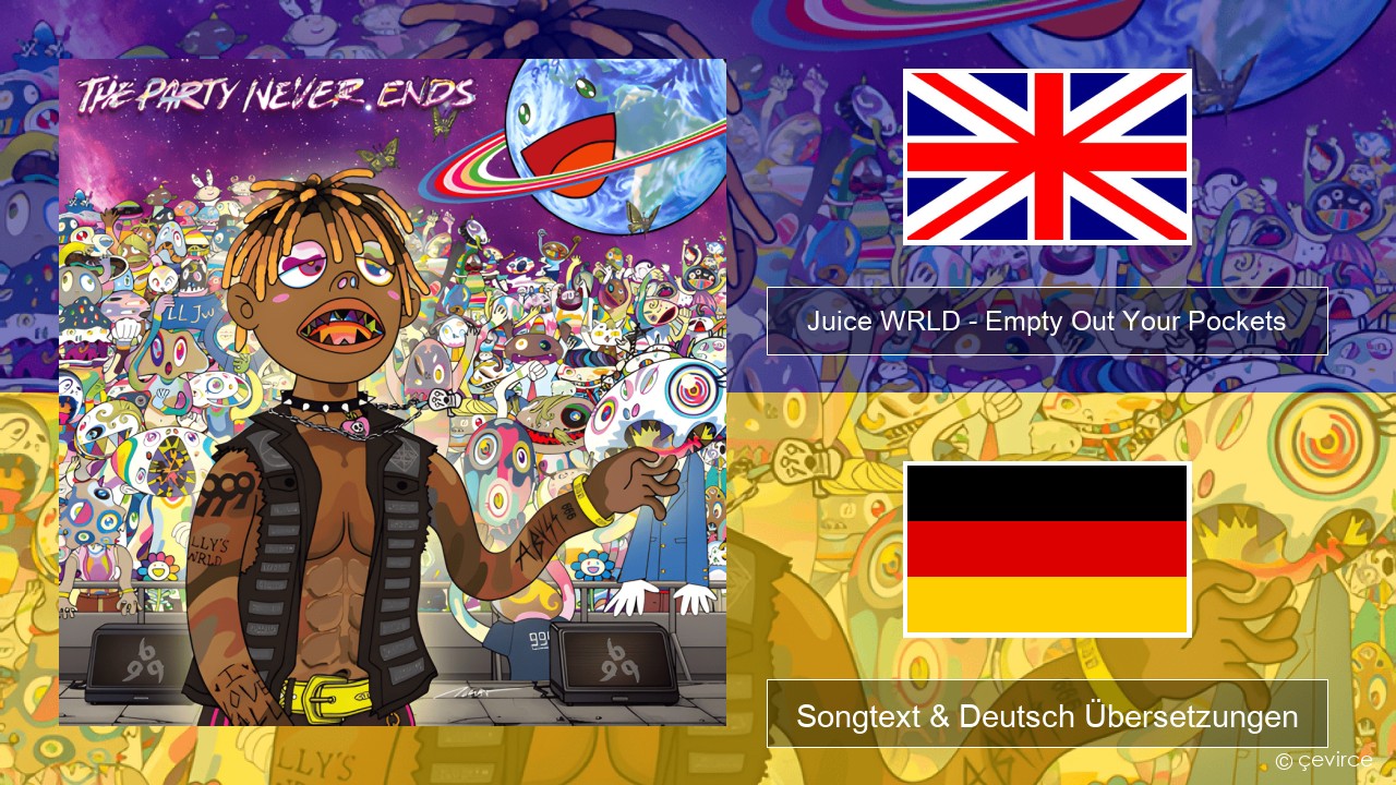 Juice WRLD – Empty Out Your Pockets Englisch Songtext & Deutsch Übersetzungen