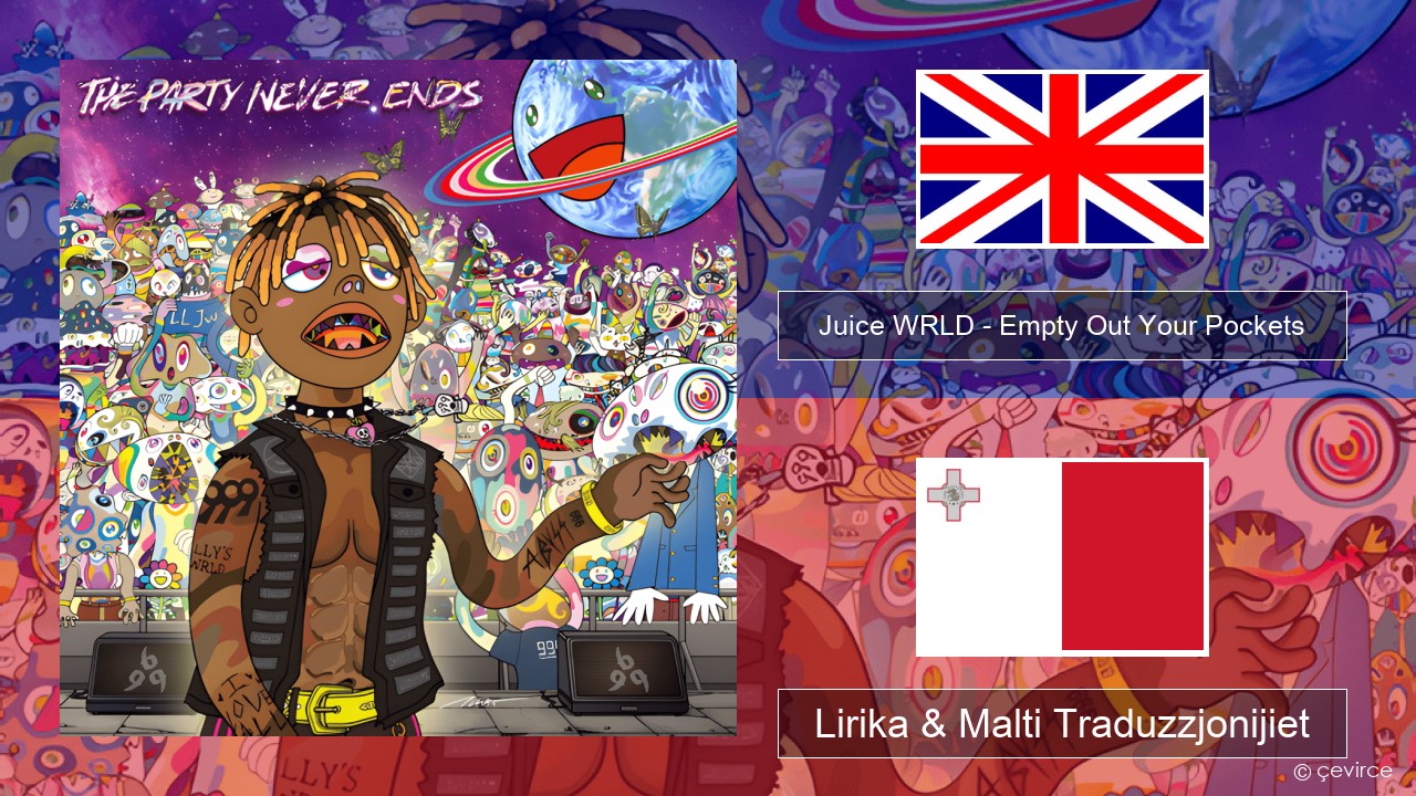 Juice WRLD – Empty Out Your Pockets Ingliż Lirika & Malti Traduzzjonijiet