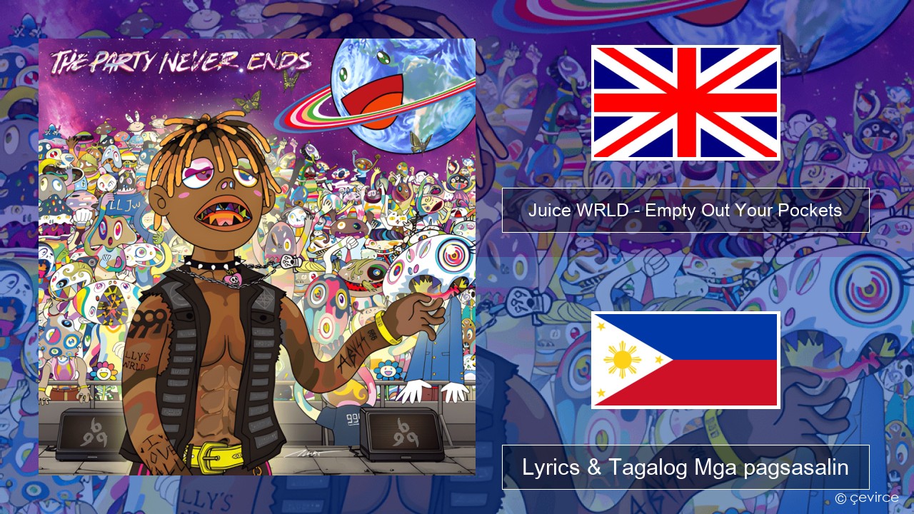 Juice WRLD – Empty Out Your Pockets Ingles Lyrics & Tagalog Mga pagsasalin