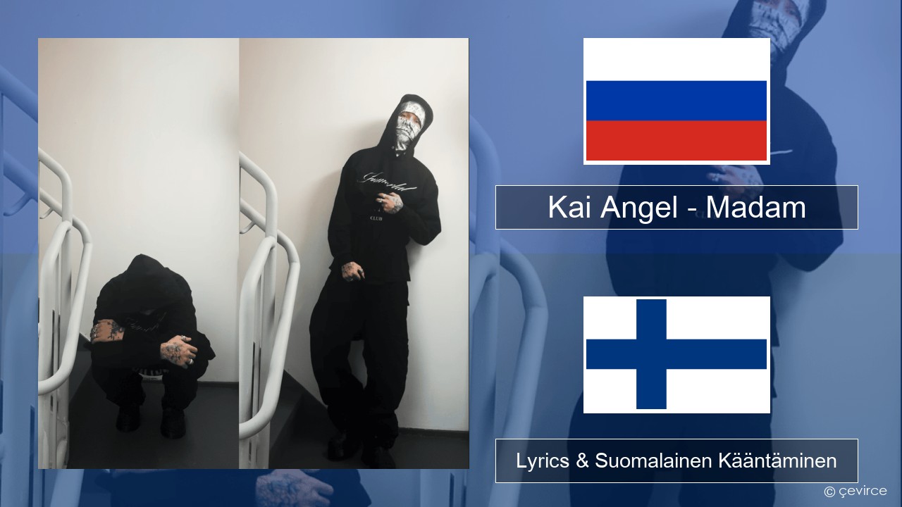 Kai Angel – Madam Venäjä Lyrics & Suomalainen Kääntäminen