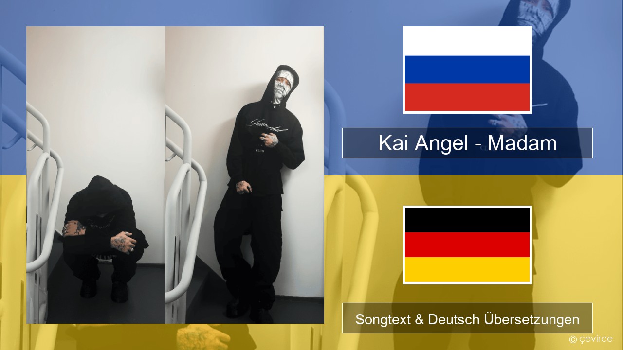 Kai Angel – Madam Russisch Songtext & Deutsch Übersetzungen