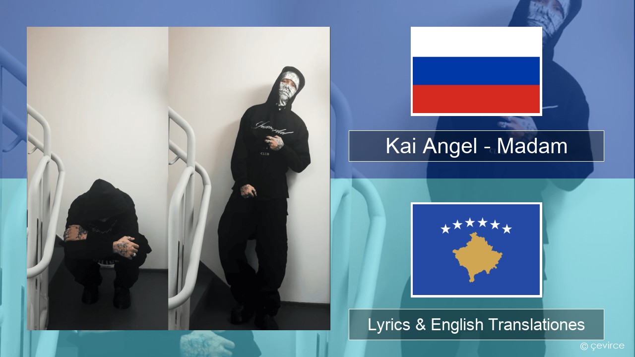 Kai Angel – Madam Russian Lyrics & English Translationes