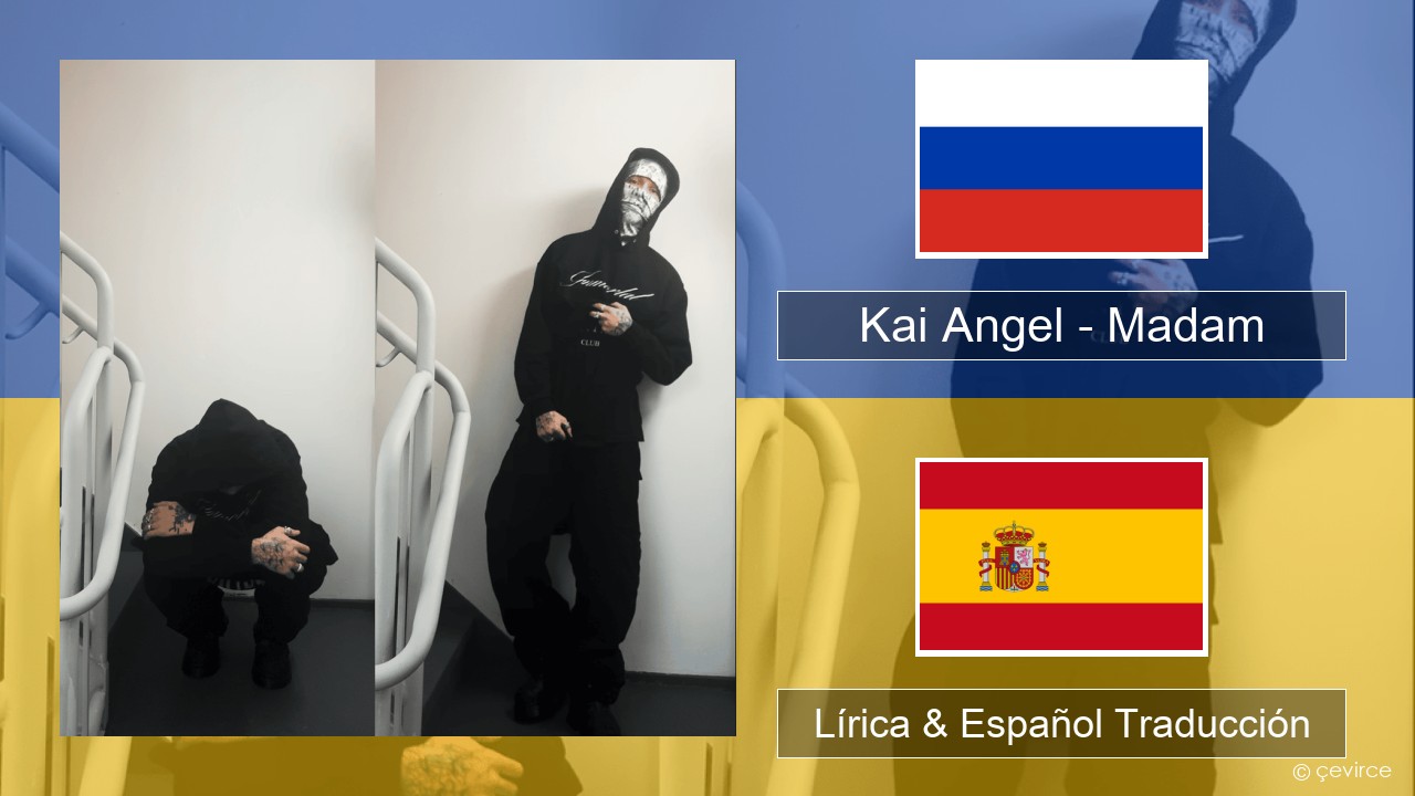 Kai Angel – Madam Ruso Lírica & Español Traducción