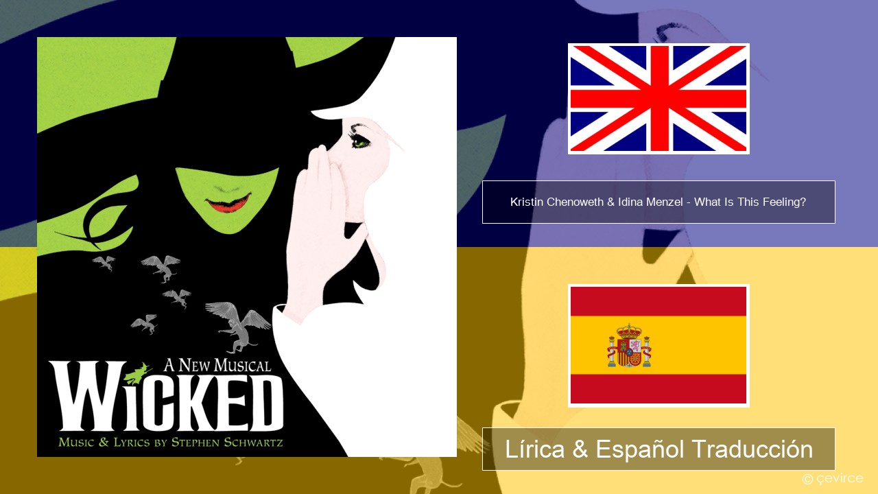 Kristin Chenoweth & Idina Menzel – What Is This Feeling? Ingl Lírica & Español Traducción