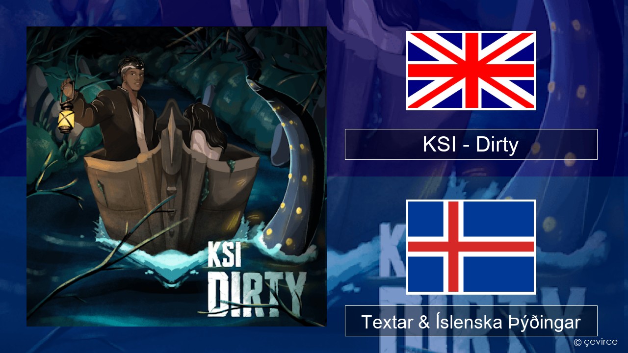 KSI – Dirty Íslenska Textar & Íslenska Þýðingar