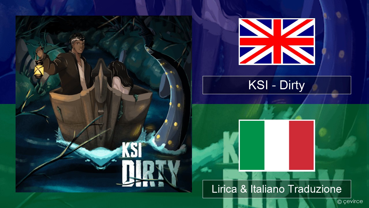 KSI – Dirty Inglese Lirica & Italiano Traduzione