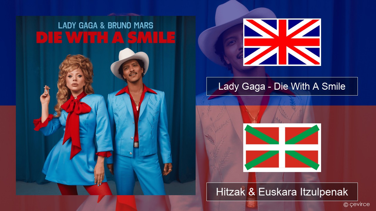 Lady Gaga – Die With A Smile Ingelesa Hitzak & Euskara Itzulpenak