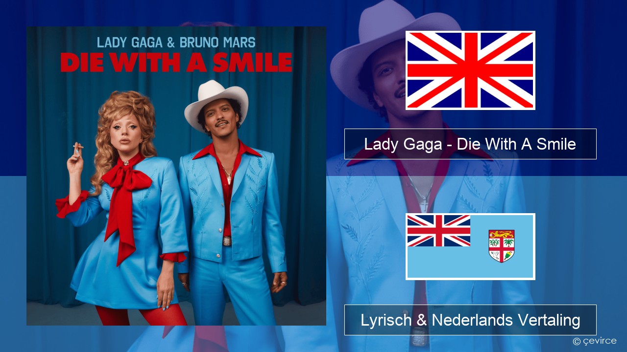 Lady Gaga – Die With A Smile Engels Lyrisch & Nederlands Vertaling