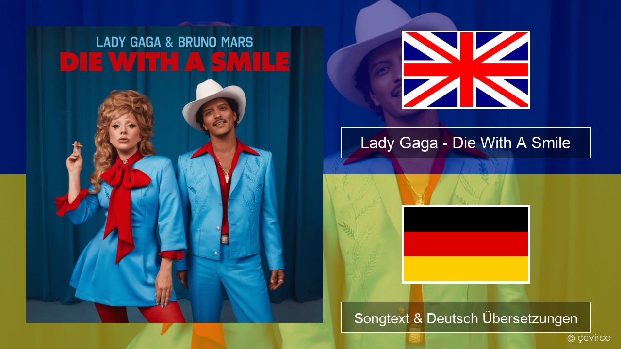 Lady Gaga – Die With A Smile Englisch Songtext & Deutsch Übersetzungen