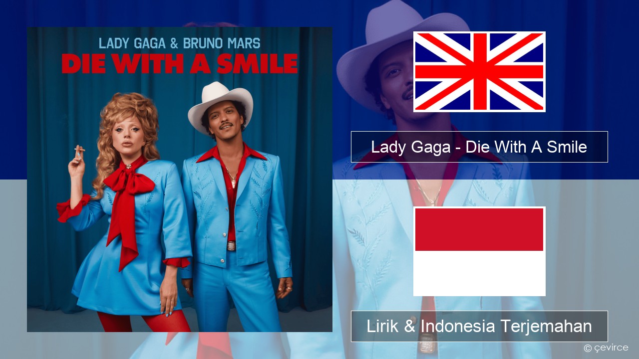 Lady Gaga – Die With A Smile Bahasa Indonesia Lirik & Indonesia Terjemahan