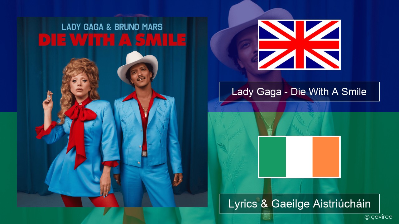 Lady Gaga – Die With A Smile Béarla Lyrics & Gaeilge Aistriúcháin