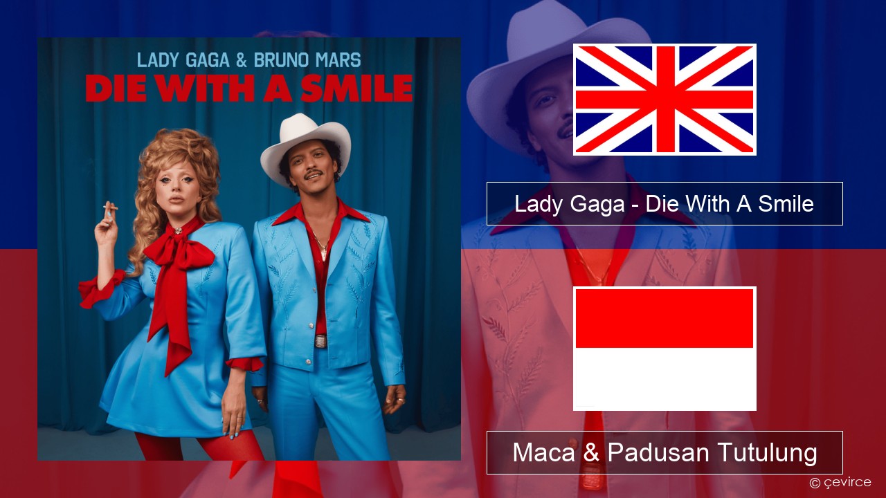 Lady Gaga – Die With A Smile Sing Maca & Padusan Tutulung