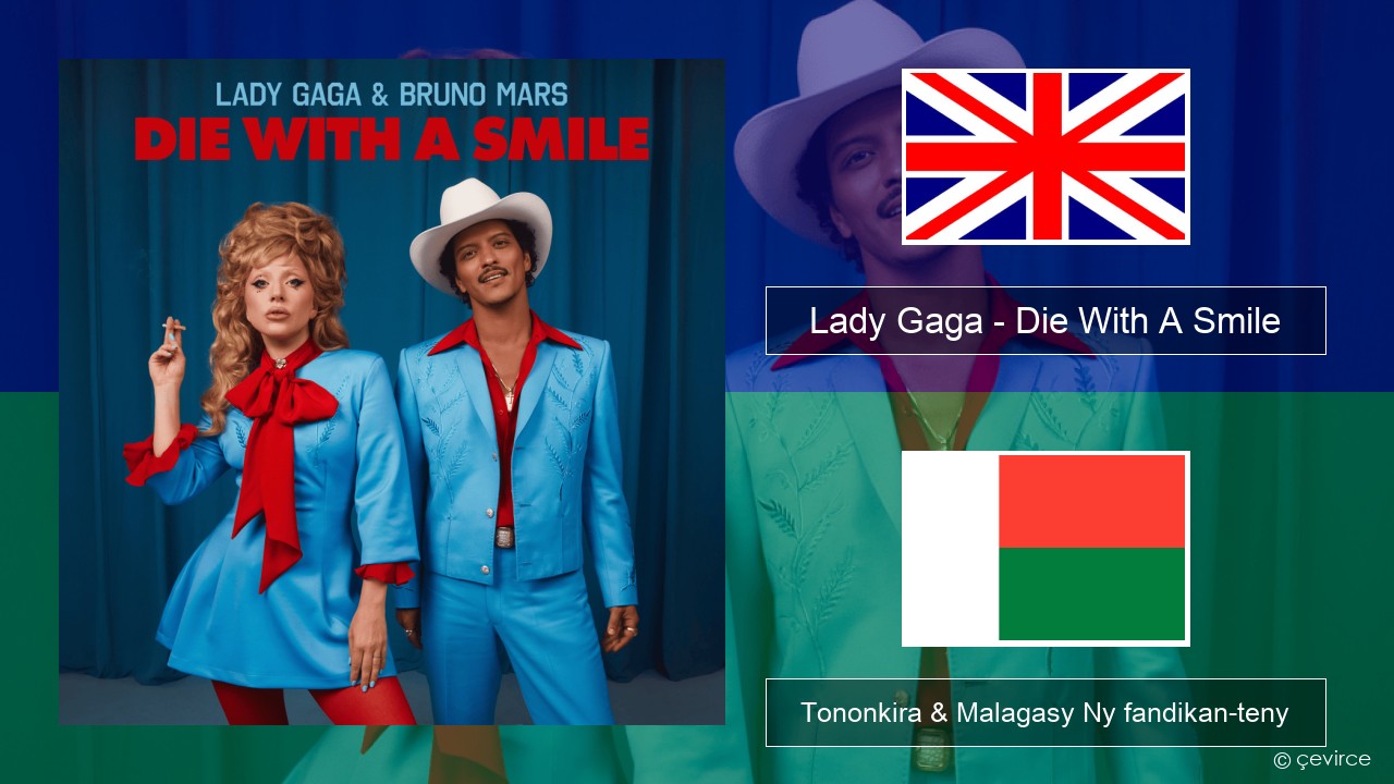 Lady Gaga – Die With A Smile Malagasy Tononkira & Malagasy Ny fandikan-teny