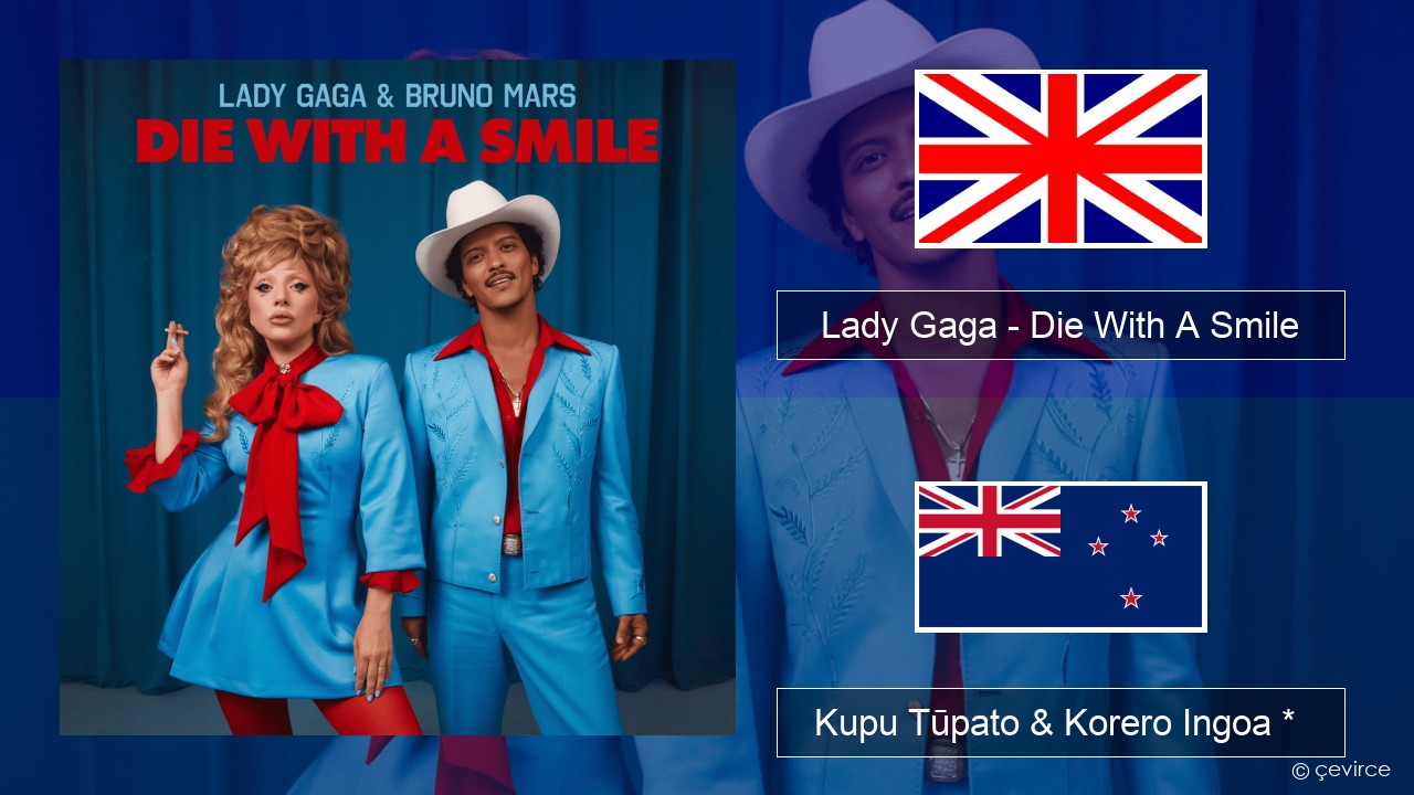 Lady Gaga – Die With A Smile Ingoa *  Kupu Tūpato & Korero Ingoa *