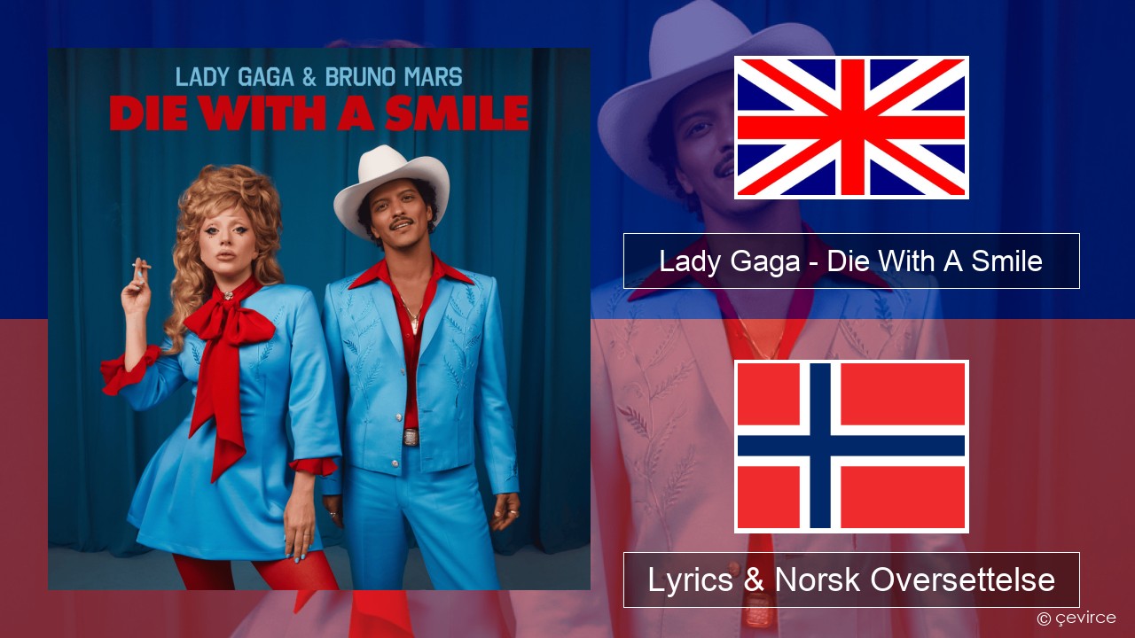 Lady Gaga – Die With A Smile Engelsk Lyrics & Norsk Oversettelse