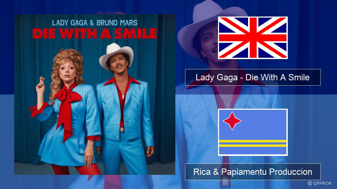 Lady Gaga – Die With A Smile Ing Rica & Papiamentu Produccion