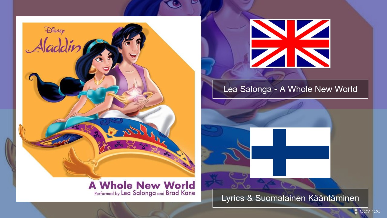 Lea Salonga – A Whole New World Englanti Lyrics & Suomalainen Kääntäminen