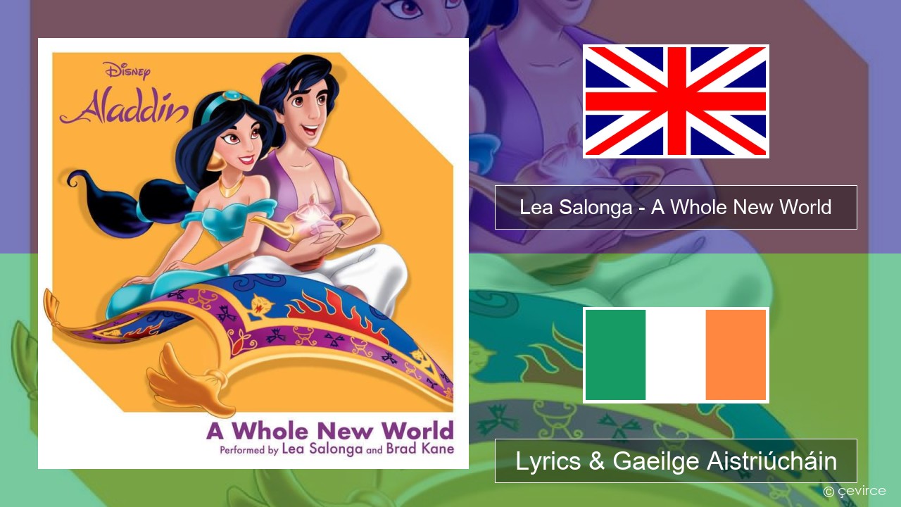 Lea Salonga – A Whole New World Béarla Lyrics & Gaeilge Aistriúcháin