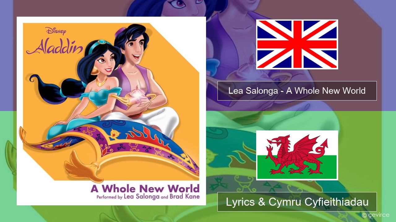 Lea Salonga – A Whole New World Saesneg Lyrics & Cymru Cyfieithiadau