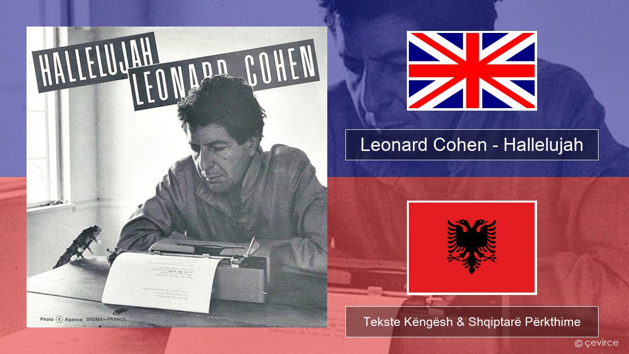 Leonard Cohen – Hallelujah Anglisht Tekste Këngësh & Shqiptarë Përkthime